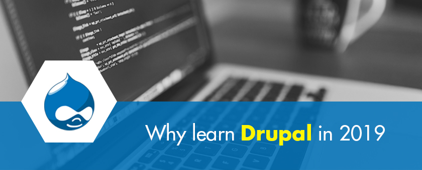 Why learn Drupal in 2019