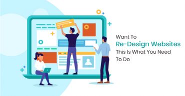 Want To Re-Design Websites- This Is What You Need To Do