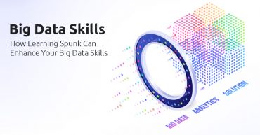 How Learning Spunk Can Enhance Your Big Data Skills