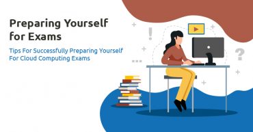 Tips For Successfully Preparing Yourself For Cloud Computing Exams