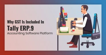Why GST Is Included In Tally ERP.9 Accounting Software Platform